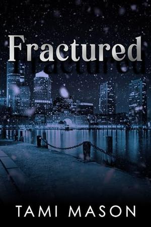 Fractured by Tami Mason