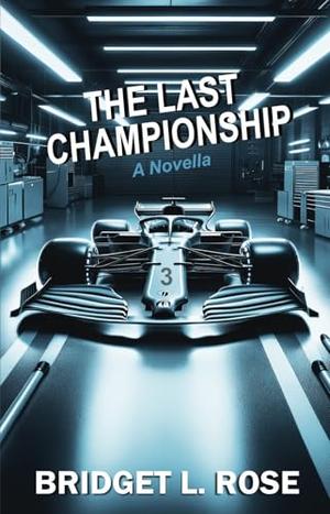 The Last Championship by Bridget L. Rose