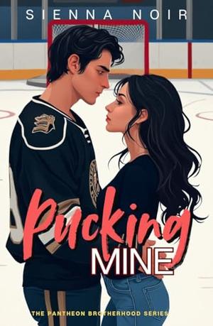 Pucking Mine by Sienna Noir