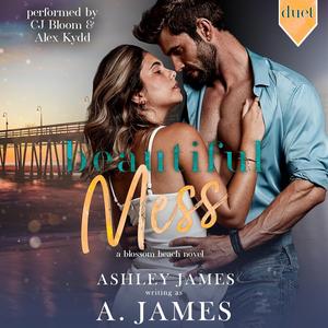 Beautiful Mess by A. James, C.J. Bloom, Alex Kydd