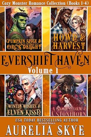 Evershift Haven, Volume 1: Cozy Monster Romance Collection by Aurelia Skye, Kit Tunstall