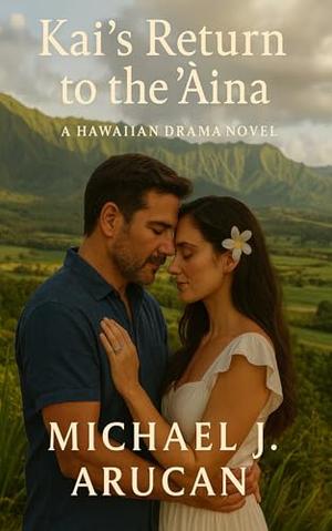 Kai's Return to the ʻĀina : A Hawaiian Drama Novel (Echoes of the ʻĀina #4)