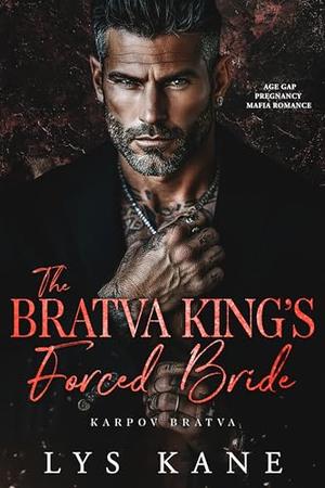 The Bratva King’s Forced Bride: Age Gap Pregnancy Mafia Romance (Karpov Bratva #1)