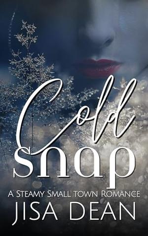 Cold Snap by Jisa Dean