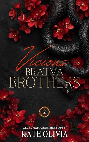 Vicious Bratva Brothers by Kate Olivia