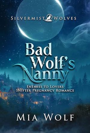 Bad Wolf’s Nanny by Mia Wolf
