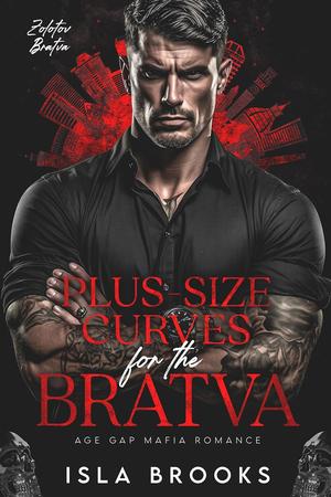 Plus-Size Curves for the Bratva by Isla Brooks