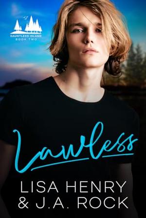 Lawless by Lisa Henry, J.A. Rock