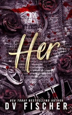Her by D.V. Fischer