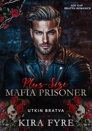 Plus-Size Mafia Prisoner by Kira Fyre