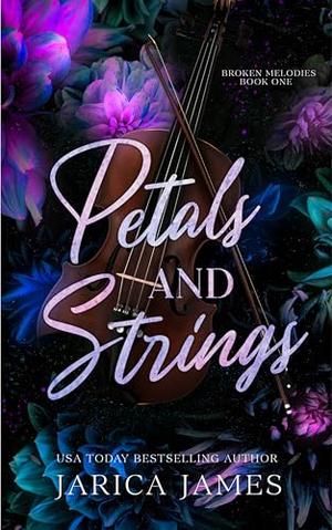 Petals And Strings by Jarica James