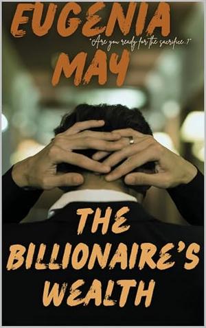 The Billionaire's Wealth: Queer Mpreg Fantasy by Eugenia May