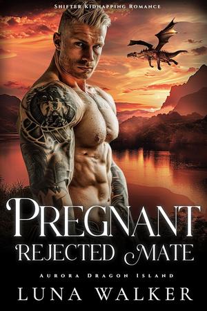 Pregnant Rejected Mate by Luna Walker