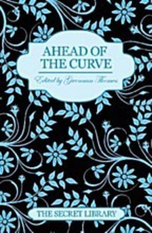 Ahead of the Curve by Charlotte Stein, Maxine Marsh, Kay Jaybee