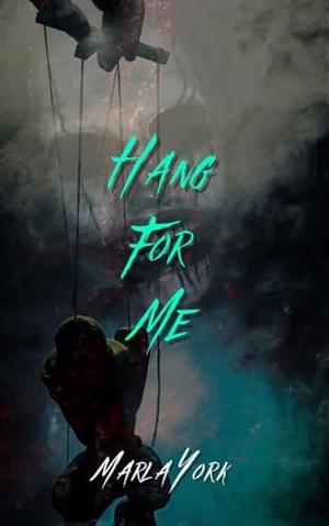 Hang For Me by Marla York