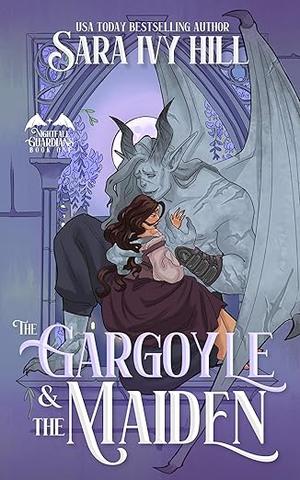 The Gargoyle and the Maiden by Sara Ivy Hill