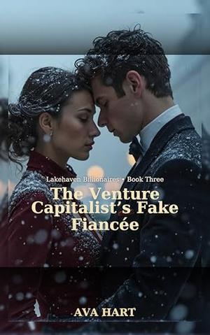 The Venture Capitalist’s Fake Fiancée (The Lakehaven Billionaires #3)