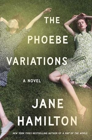 The Phoebe Variations by Jane Hamilton