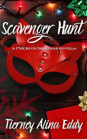 Scavenger Hunt: A F*kk Boys Christmas Novella by Tierney Eddy