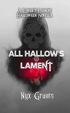 All Hallow's Lament by Nyx Graves