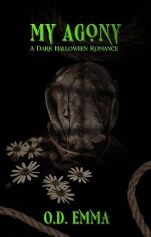 My Agony: A Dark Halloween Romance by O.D. Emma
