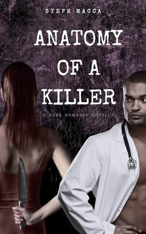 Anatomy of a Killer by Steph Macca