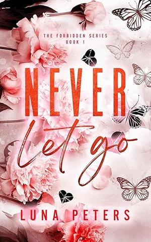 Never Let Go by Luna Peters
