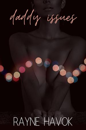 Daddy Issues by Rayne Havok
