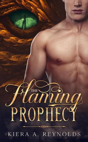 The Flaming Prophecy by Kiera A. Reynolds