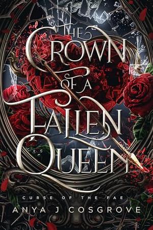 The Crown of a Fallen Queen: An Enemies-to-lovers Romantasy (Curse of the Fae #4)