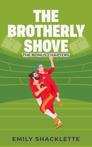 The Brotherly Shove: The Bonus Chapters by Emily Shacklette