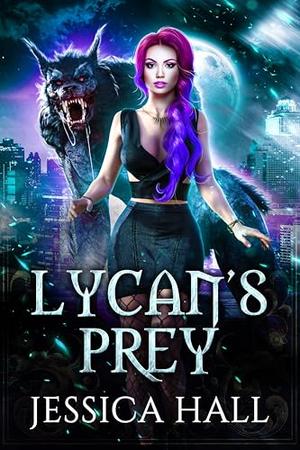 Lycan Prey by Jessica Hall