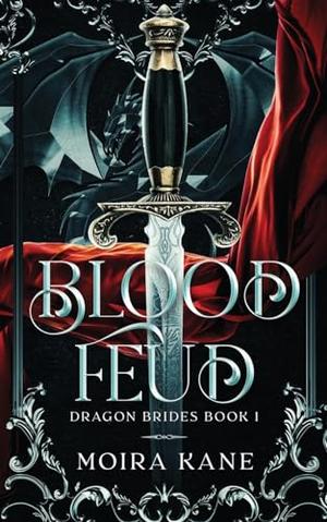 Blood Feud: An Enemies to Lovers Dragon Shifter Fantasy Romance (Dragon Brides #1)