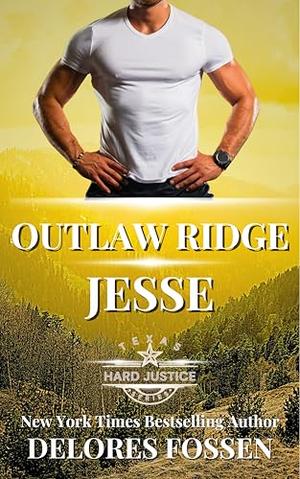 Outlaw Ridge: Jesse (Hard Justice: Outlaw Ridge #7)