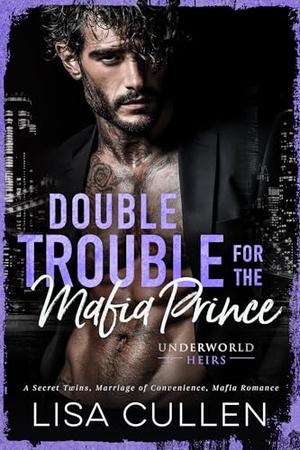 Double Trouble for the Mafia Prince by Lisa Cullen