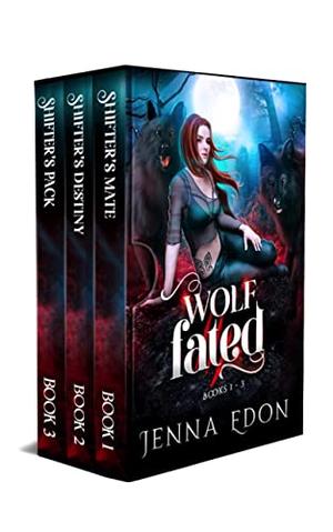 Wolf Fated Books 1 - 3 by Jenna Edon