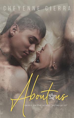 About Us by Cheyenne Cierra