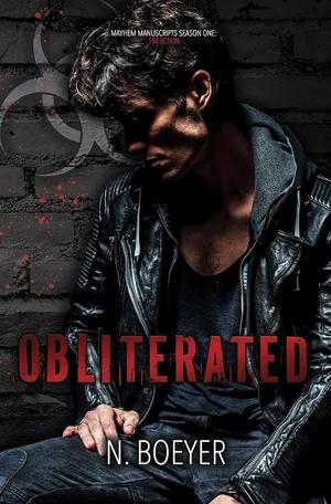 Obliterated (Mayhem Manuscripts Season One: 1nf3ction) by N. Boeyer