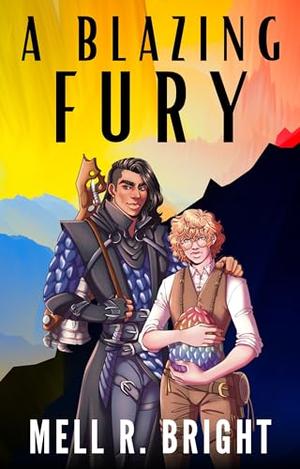 A Blazing Fury: A fantasy M/M Romance by Mell R. Bright