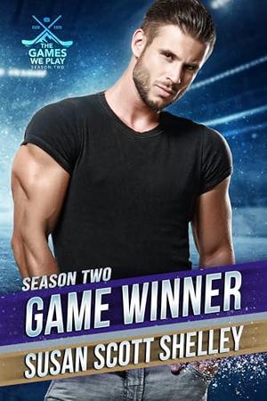 Game Winner: The Games We Play - Season 2 by Susan Scott Shelley