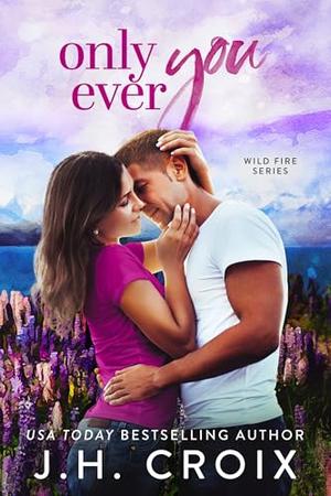 Only Ever You (Wild Fire #4)