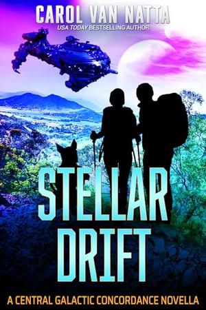Stellar Drift: A Space Opera Romance with Adventure, Dangerous Secrets, and Pets by Carol Van Natta