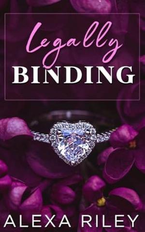 Legally Binding by Alexa Riley