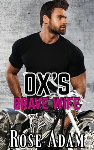Ox's Brave Wife: Sweet with Heat MC Novella by Rose Adam