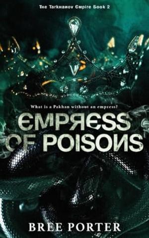 Empress of Poisons (The Tarkhanov Empire #2)