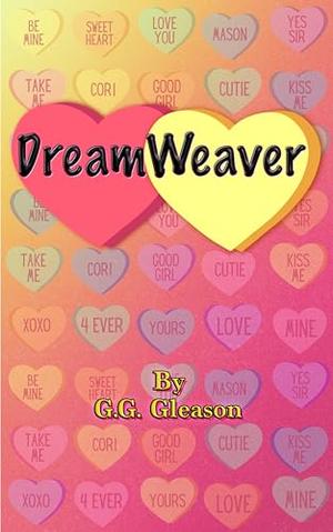 Dream Weaver by G.G. Gleason