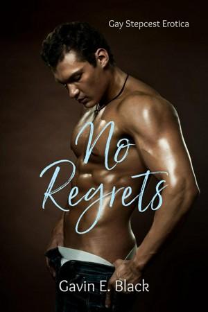 No Regrets: Gay Stepcest Erotica by Gavin E. Black