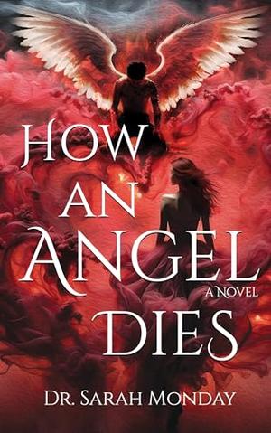 How an Angel Dies: Wrath by Sarah Monday