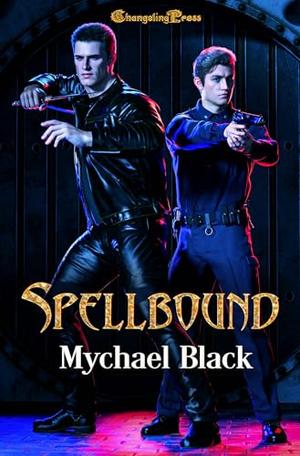 Spellbound : A Dark Fantasy Omega Romance by Mychael Black