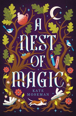 A Nest of Magic by Kate Moseman